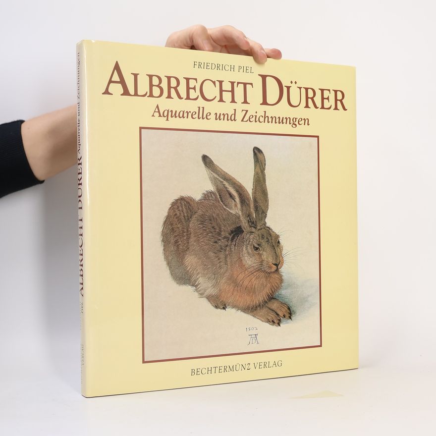 Friedrich Piel Albrecht Dürer: Aquarelle und Zeichnungen