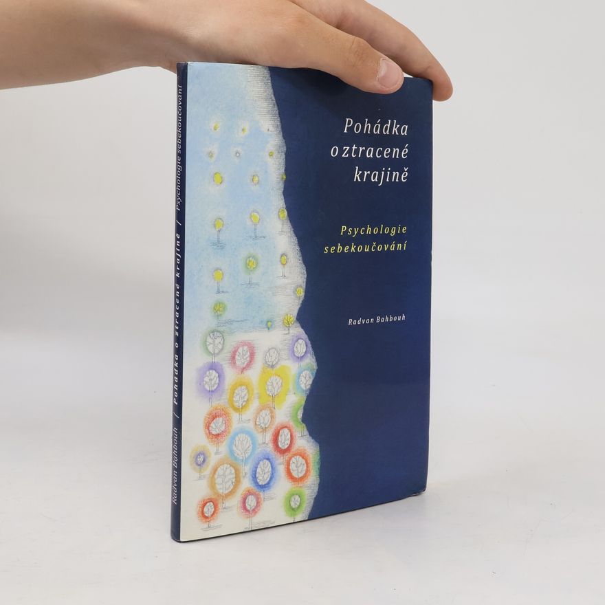 Radvan Bahbouh Pohádka o ztracené krajině ; Psychologie sebekoučování