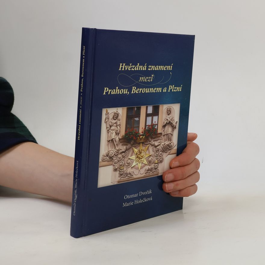 Otomar Dvořák Hvězdná znamení mezi Prahou, Berounem a Plzní