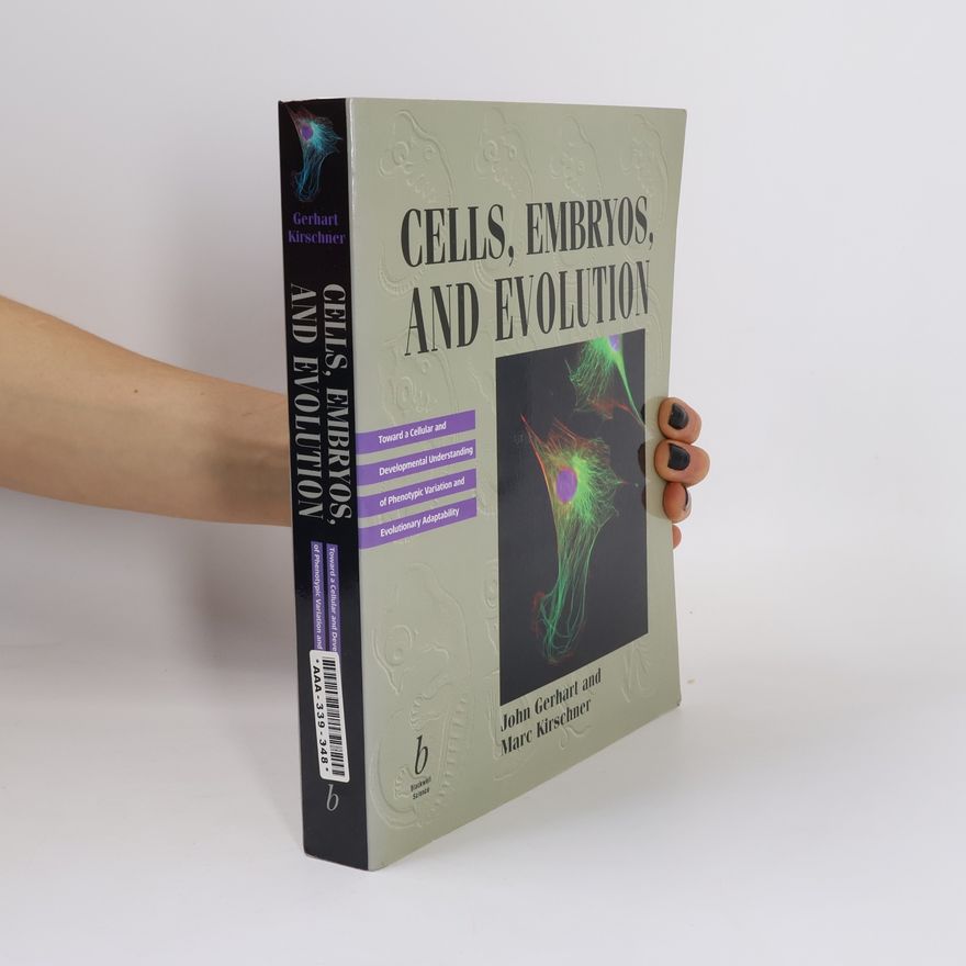 Jon Gerhart Cells, Embryos and Evolution