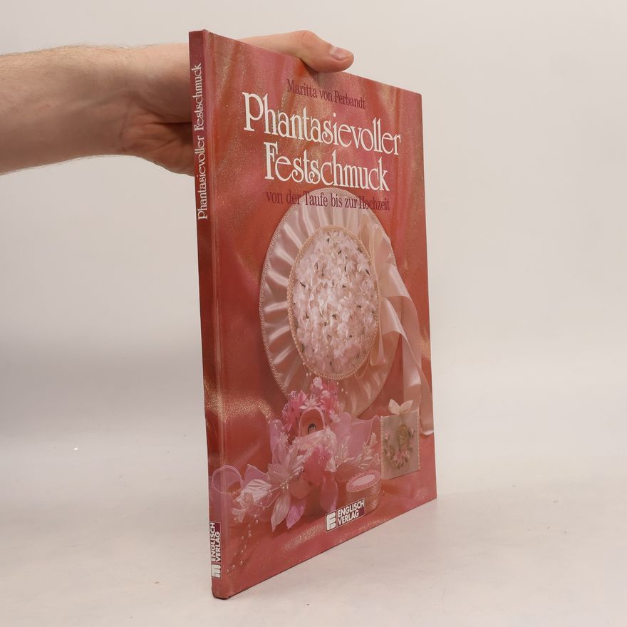 Autorenkollektiv Phantasievoller Festschmuck von der Taufe bis zur Hochzeit