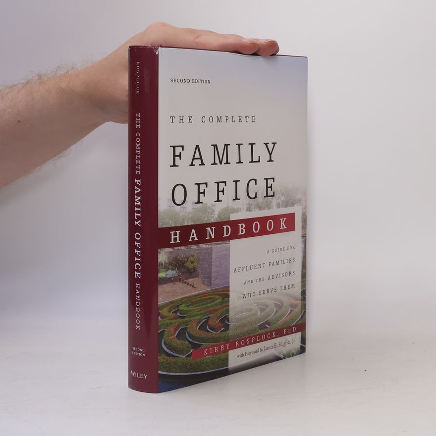 James E. Hughes, Jr. The Complete Family Office Handbook