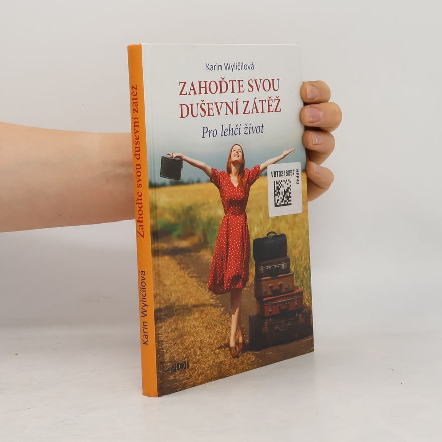 Karin Wyličilová Zahoďte svou duševní zátěž