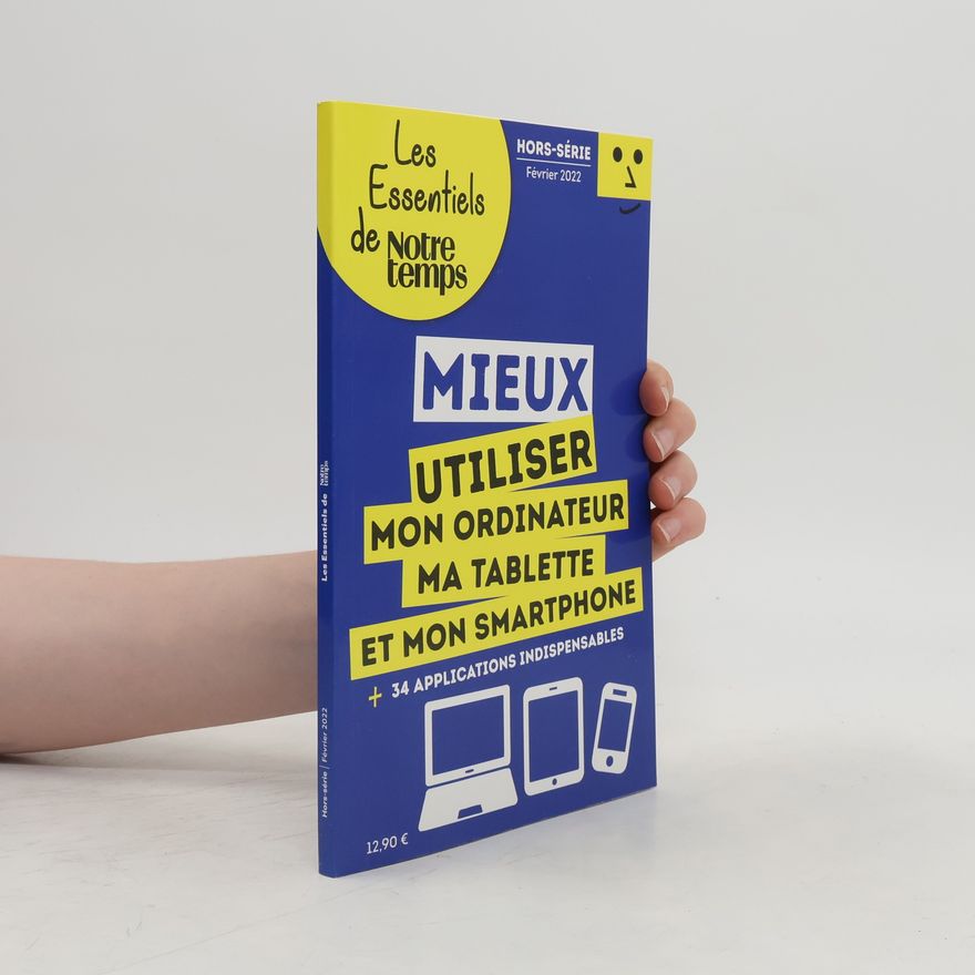 Autorenkollektiv Mieux utiliser mon ordineur ma tablette et mon smartphone