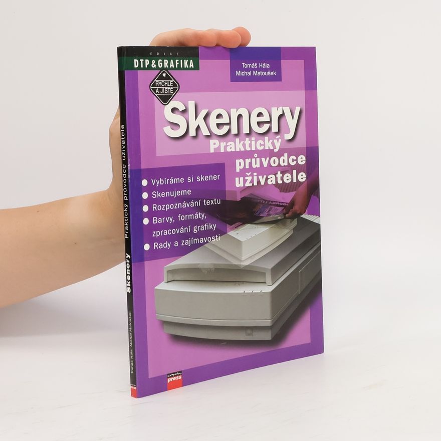 Tomáš Hála Skenery: Praktický průvodce uživatele