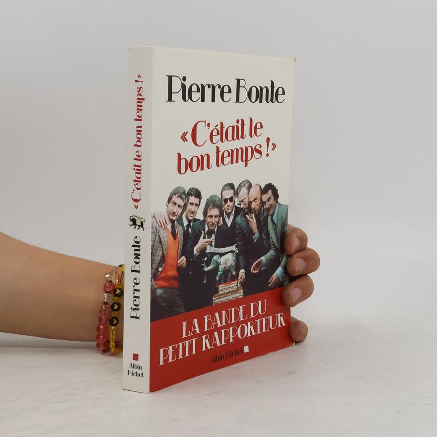 Pierre Bonte C'était le bon temps !