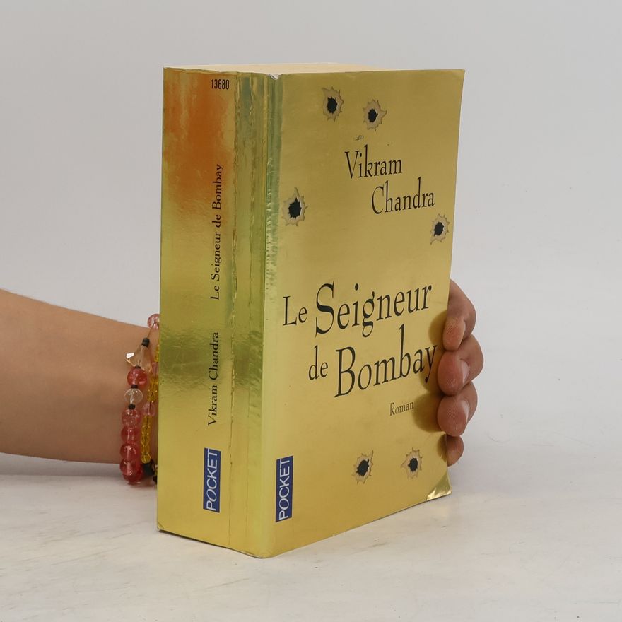 Vikram Chandra Le Seigneur de Bombay