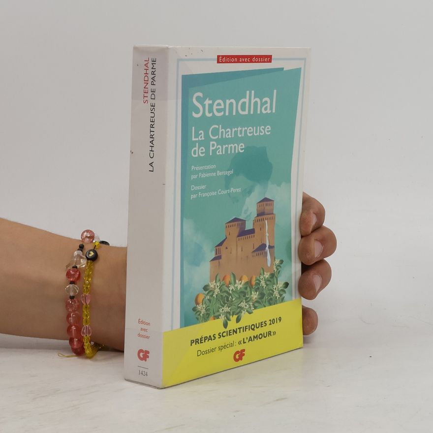 Stendhal La Chartreuse de Parme: Édition avec dossier - Prépas scientifiques 2019 - Dossier spécial: «L'amour»