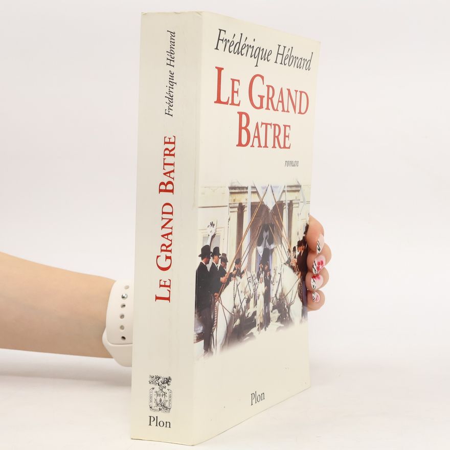 Frédérique Hébrard Le Grand bâtre