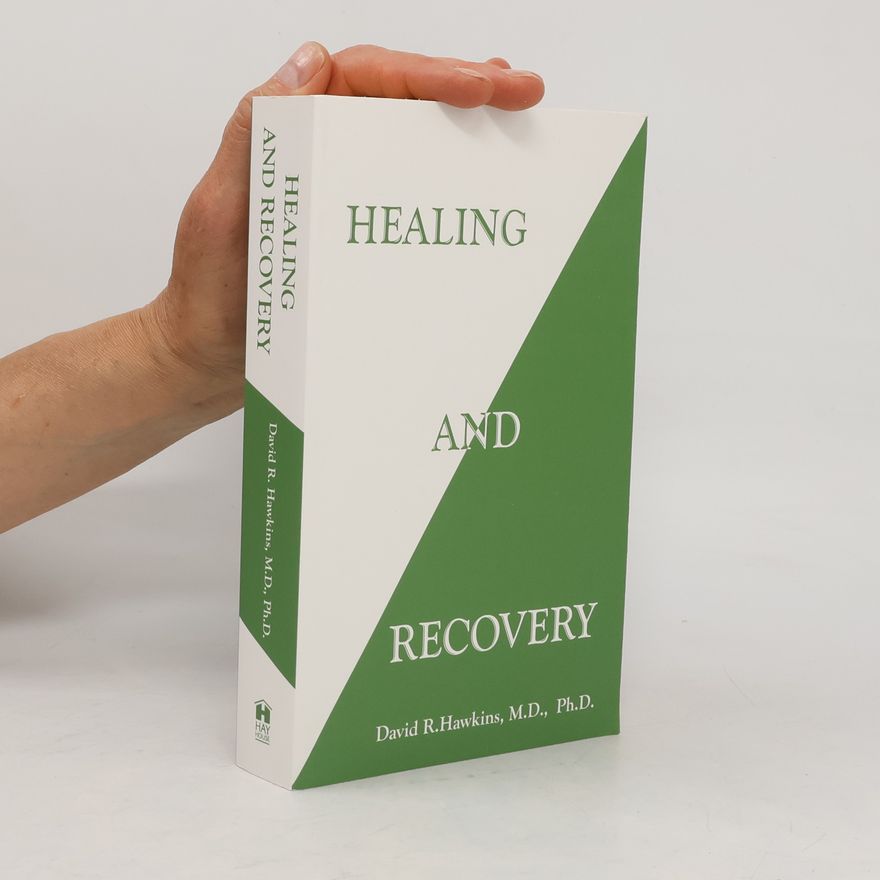 David R. Hawkins Healing and Recovery