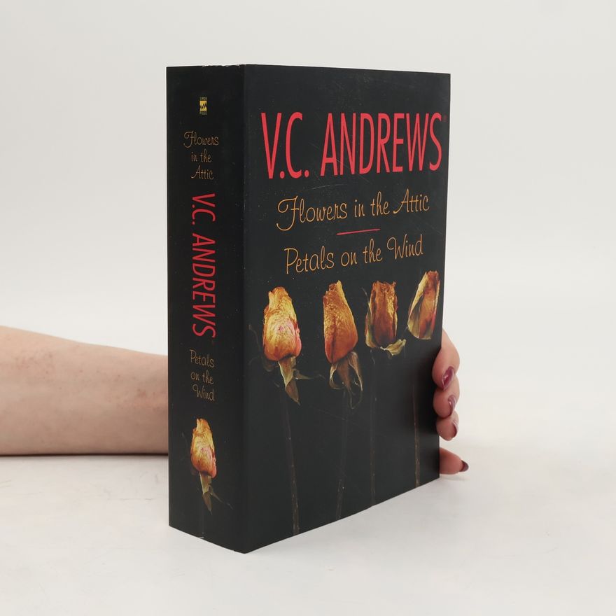 V. C. Andrews Flowers in the Attic. Petals on the Wind