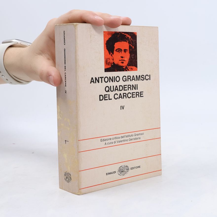 Antonio Gramsci Quaderni del carcere IV.