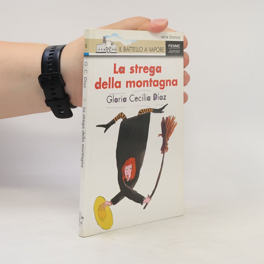 Gloria Cecilia Díaz Il battello a vapore. Serie bianca - 6: La strega della montagna