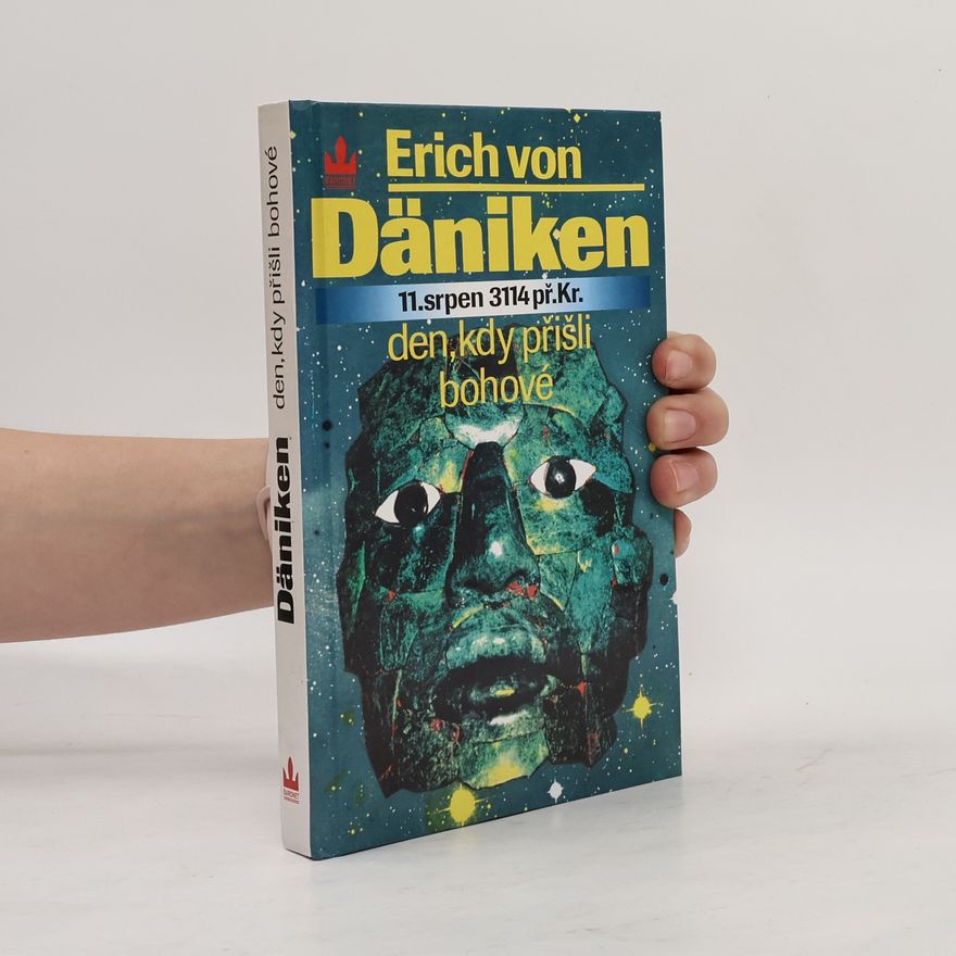 Erich von Däniken Den, kdy přišli bohové : 11. srpen 3114 př. Kr.