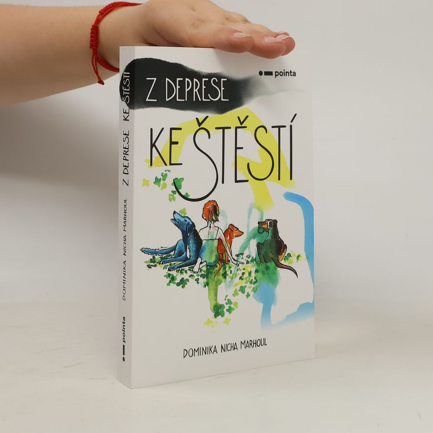 Dominika Nicha Marhoul Z deprese ke štěstí