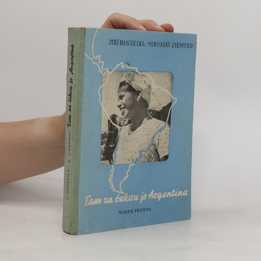 Miroslav Zikmund Tam za řekou je Argentina