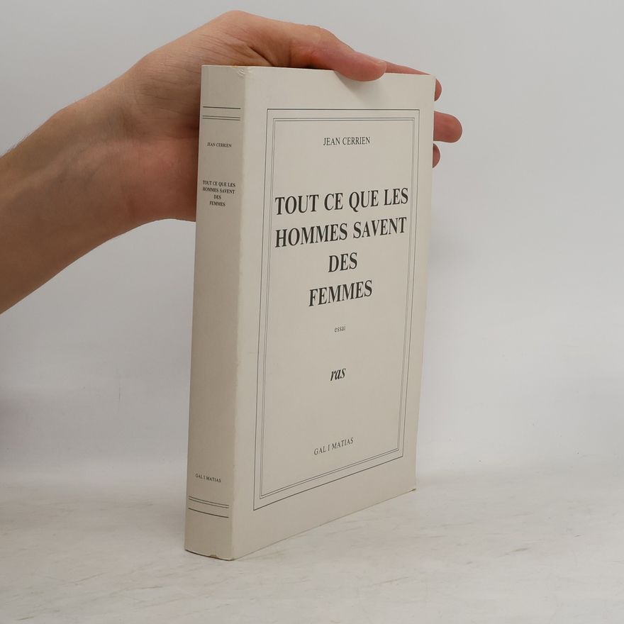 Jean Cerrien Tout ce que les hommes savent des femmes