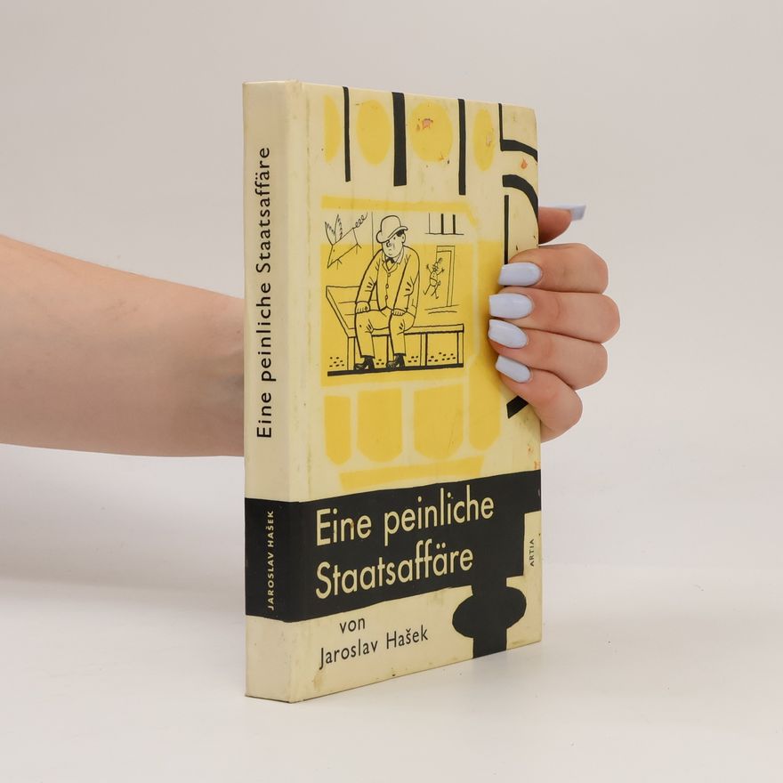 Jaroslav Hašek Eine peinliche Staatsaffäre