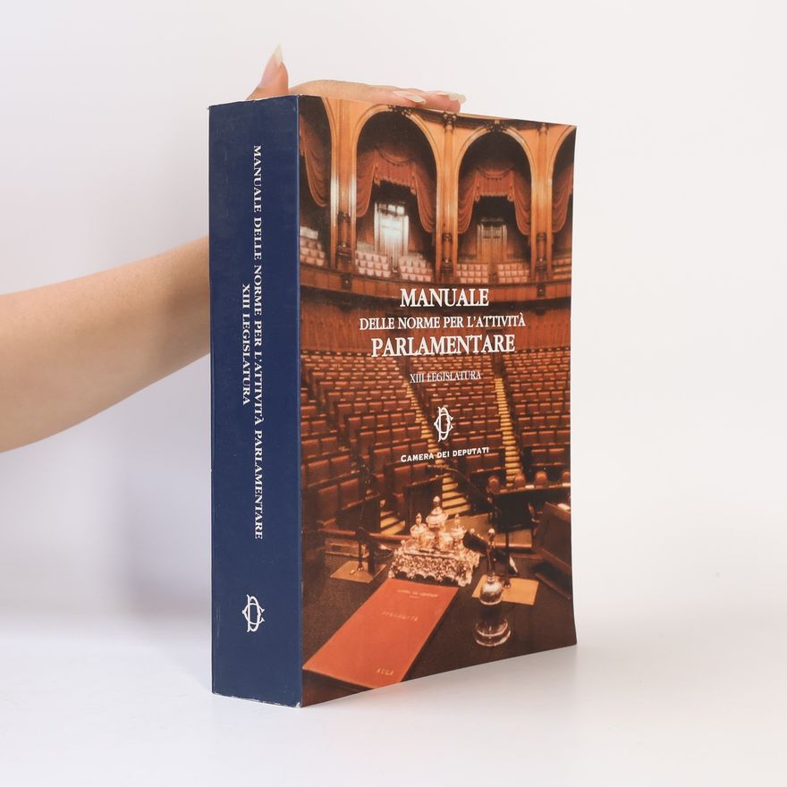 Various authors Manuale delle norme per l'attività parlamentare