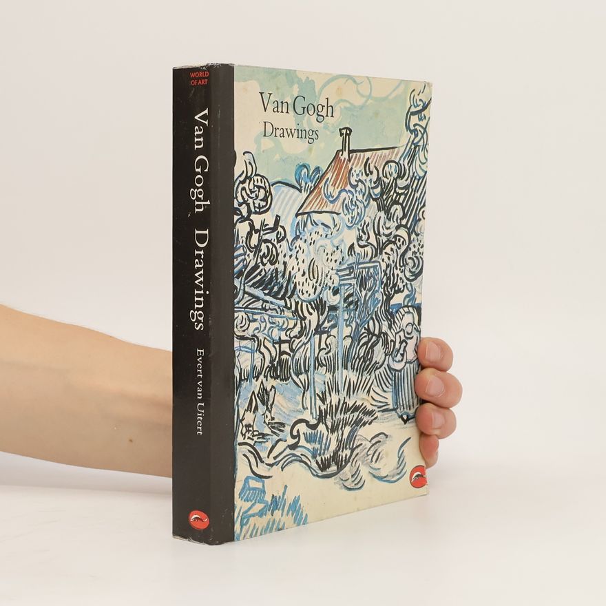 Evert van Uitert World of Art: Van Gogh Drawings