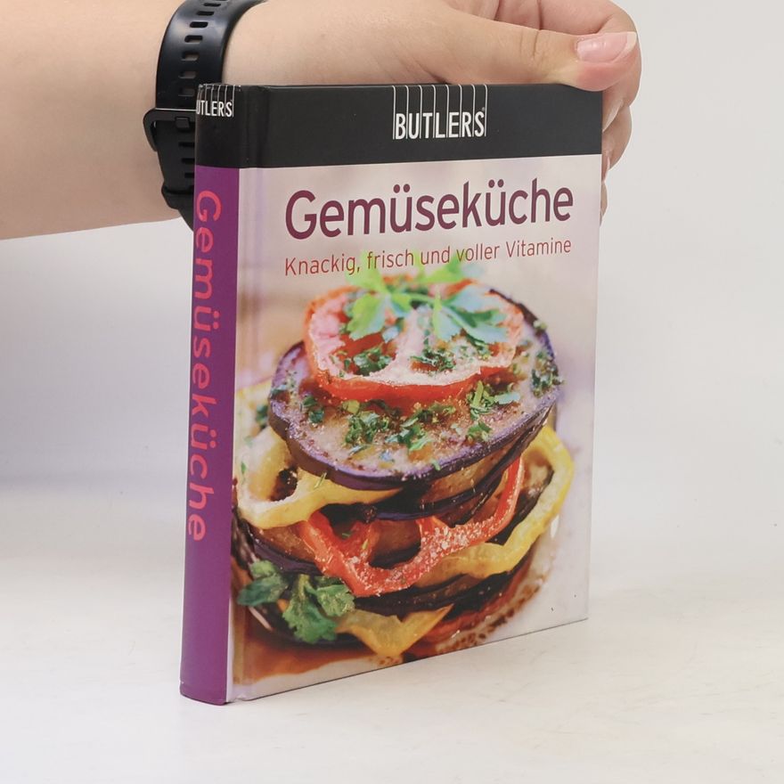 Autorenkollektiv Gemüseküche. Knackig, frisch und voller Vitamine