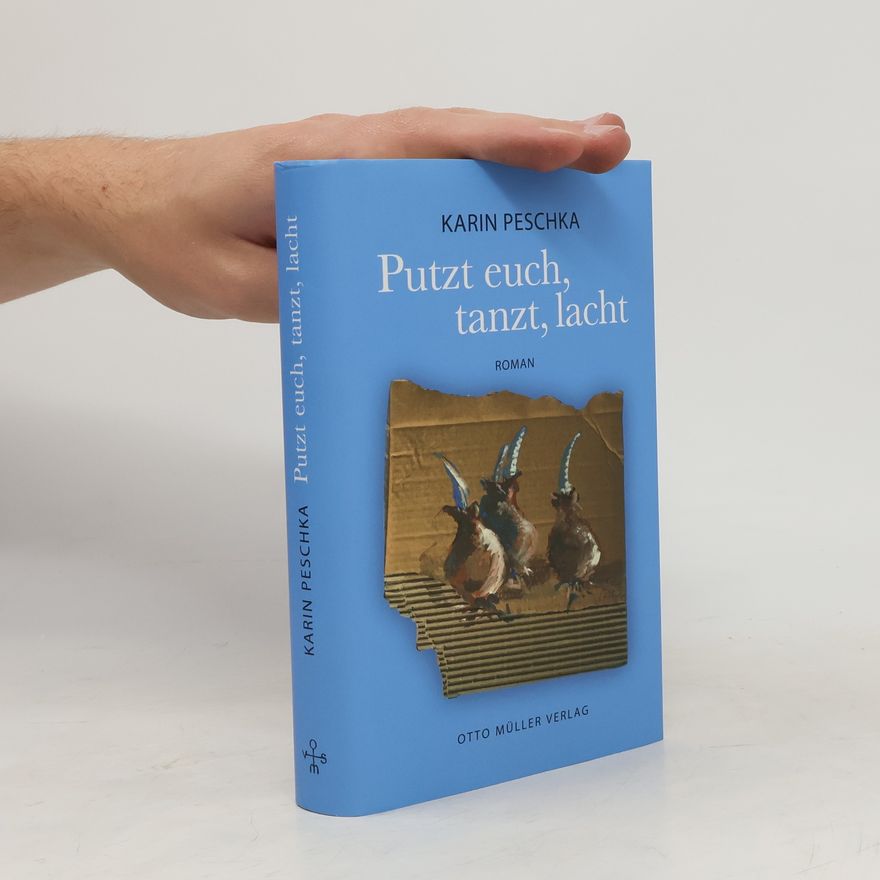 Karin Peschka Putzt euch, tanzt, lacht
