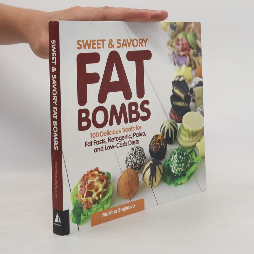 Martina Slajerova Sweet and Savory Fat Bombs