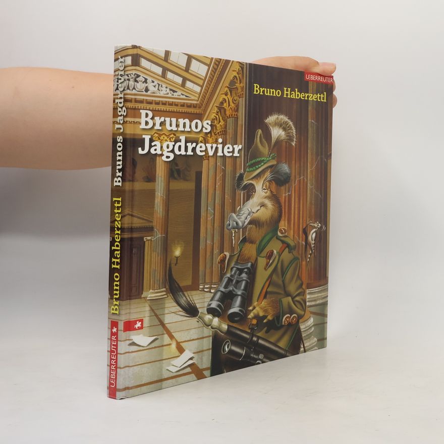 Bruno Haberzettl Brunos Jagdrevier