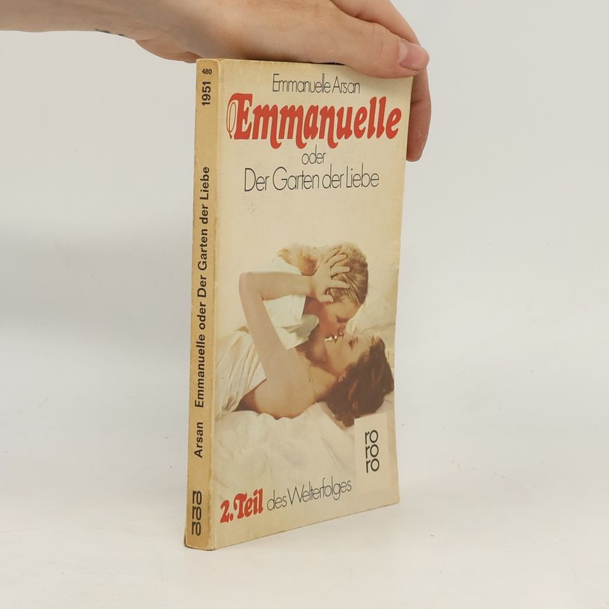Emmanuelle Arsan Emmanuelle oder Der Garten der Liebe