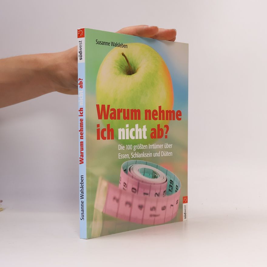 Susanne Walsleben Warum nehme ich nicht ab?