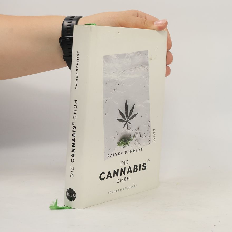 Rainer Schmidt Die Cannabis GmbH