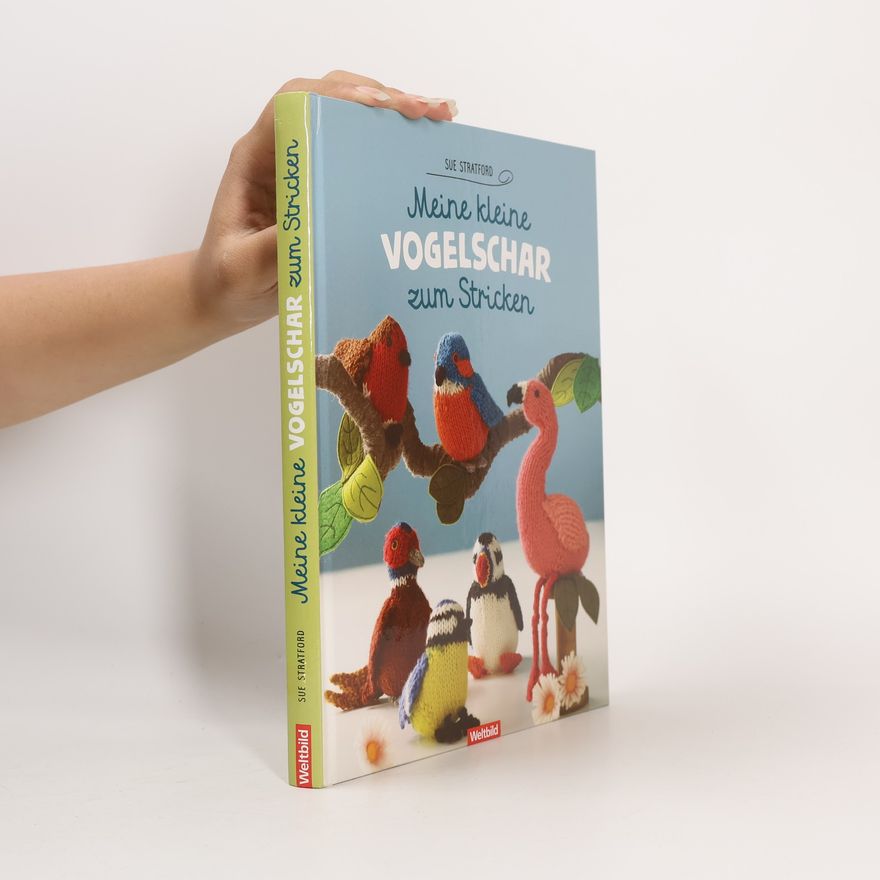 Sue Stratford Meine kleine Vogelschar zum Stricken