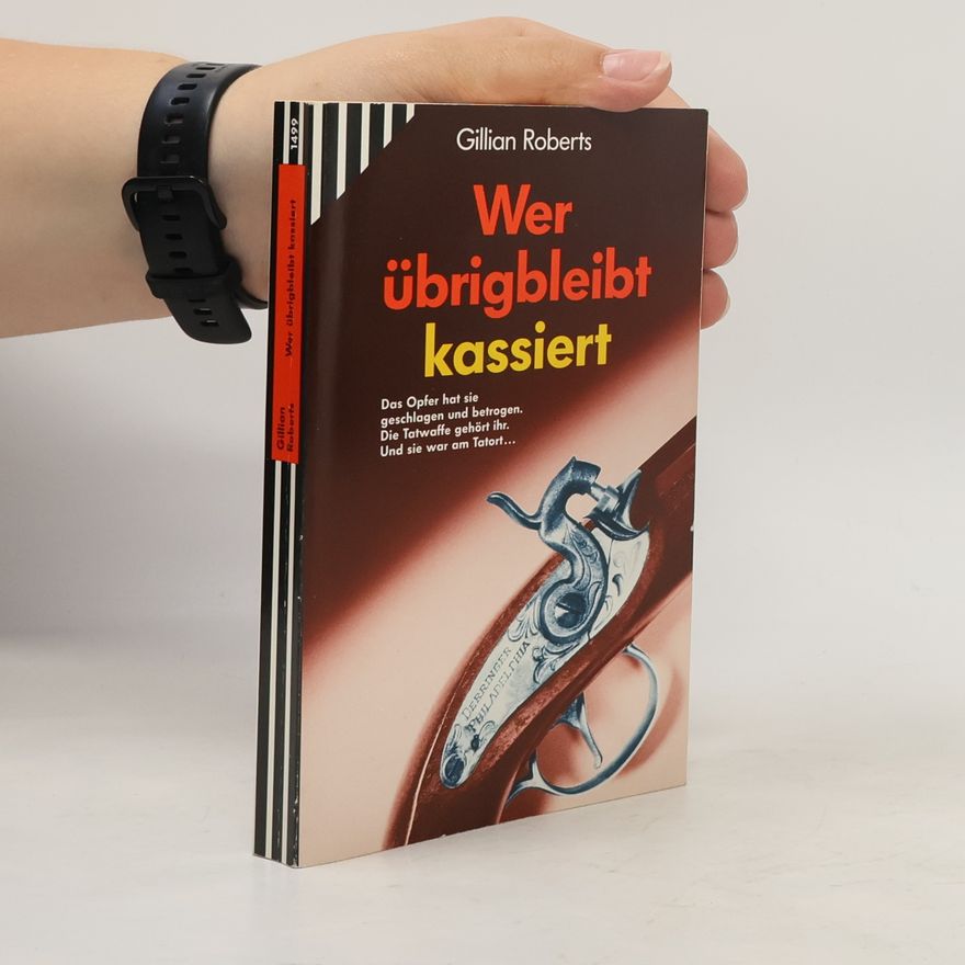 Gillian Roberts Wer übrigbleibt kassiert