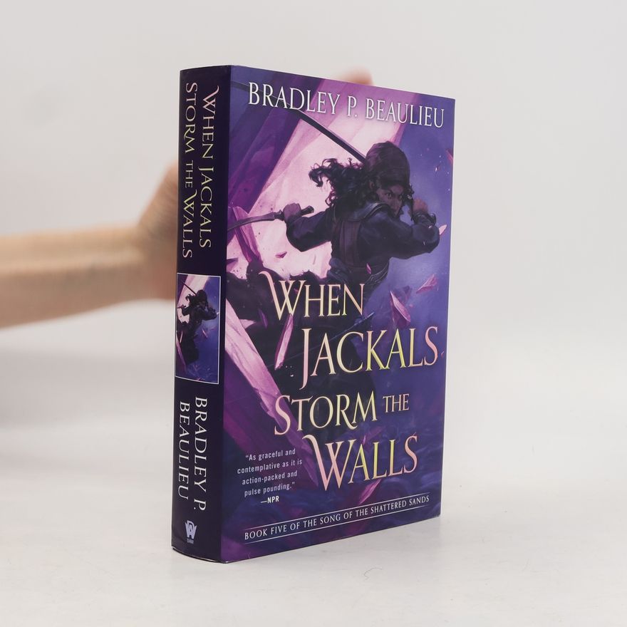 Bradley P. Beaulieu When Jackals Storm the Walls
