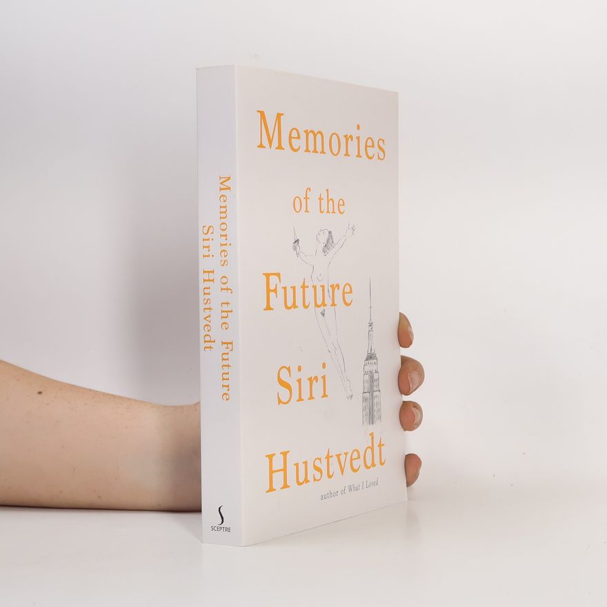 Siri Hustvedt Memories of the Future