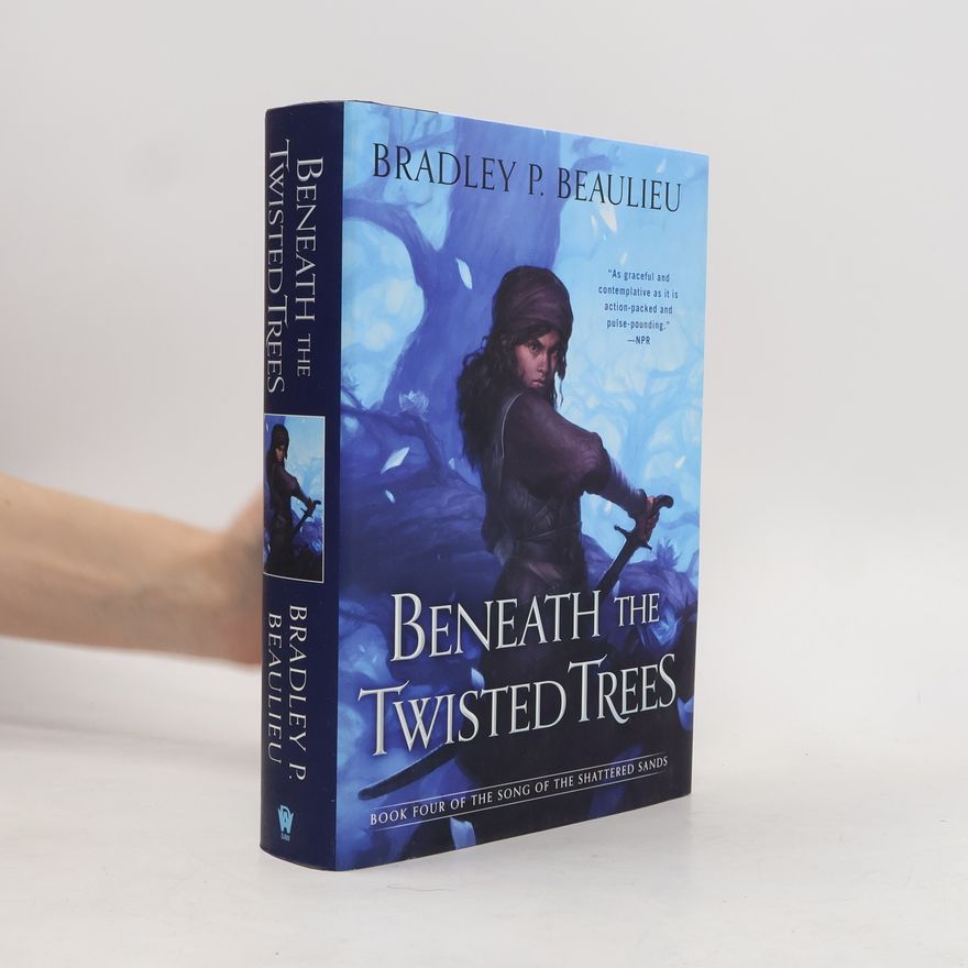 Bradley P. Beaulieu Beneath the Twisted Trees