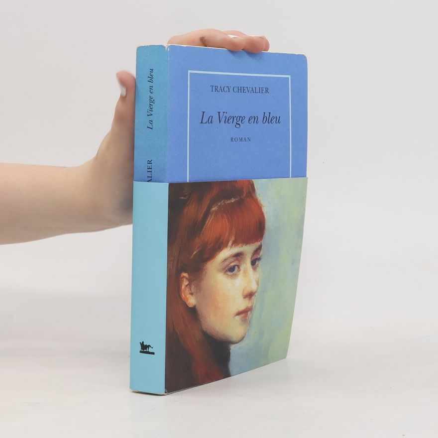 Tracy Chevalier La Vierge en bleu