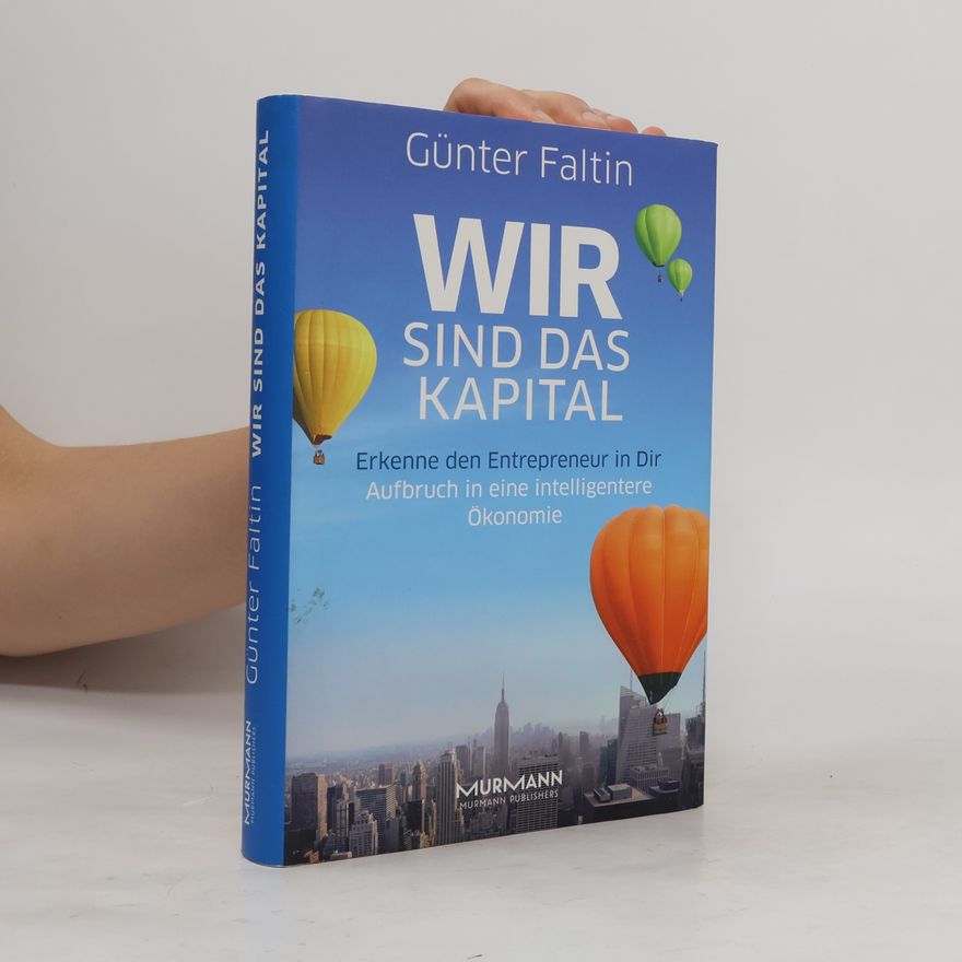 Günter Faltin Wir sind das Kapital