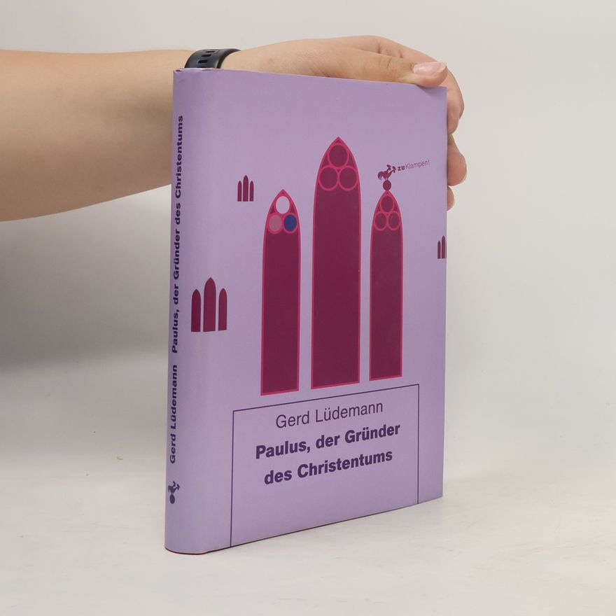 Gerd Lüdemann Paulus, der Gründer des Christentums