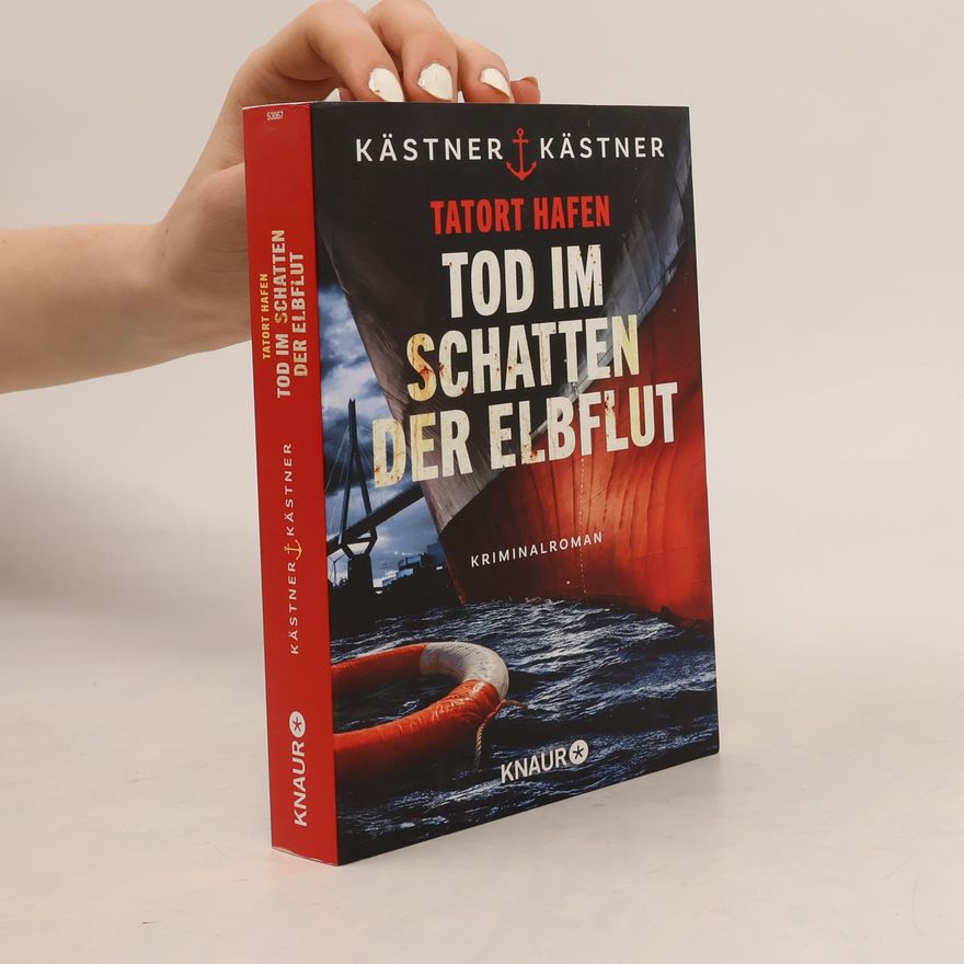 Kästner&Kästner Tatort Hafen - Tod im Schatten der Elbflut / Wasserschutzpolizei Hamburg Bd.2