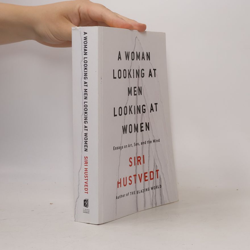 Siri Hustvedt A Woman Looking at Men Looking at Women