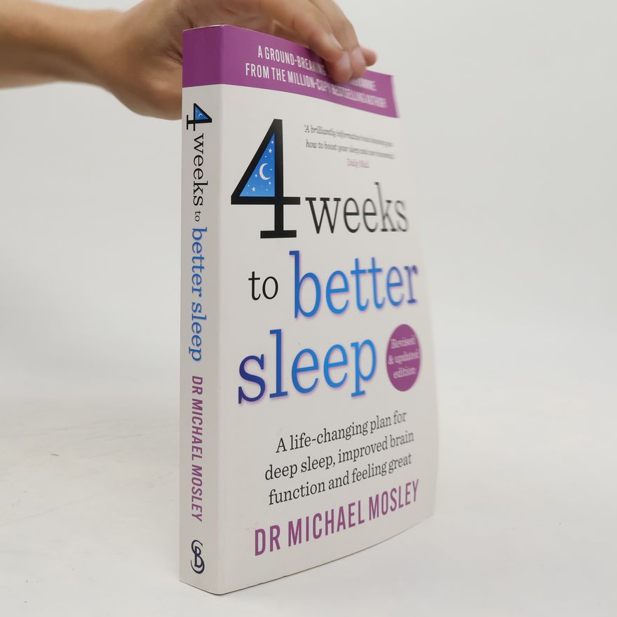 Michael Mosley 4 Weeks to Better Sleep: A Life-Changing Plan for Deep Sleep, Improved Brain Function and Feeling Great - Revised & Updated Edition