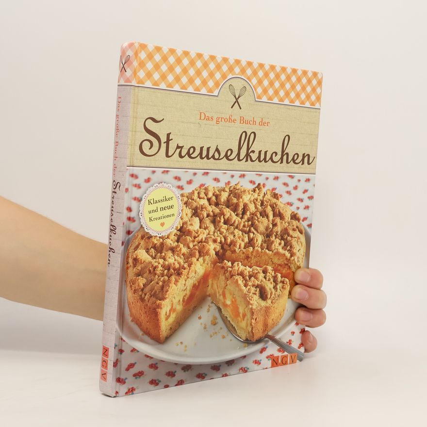 Kiligry Das große Buch der Streuselkuchen. Klassiker und neue Kreationen