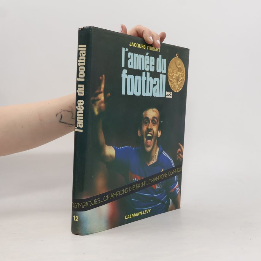 Jacques Thibert L'Année du football 1984