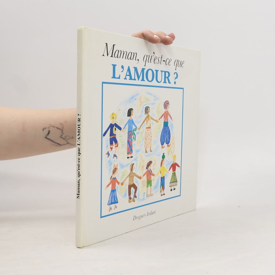 Various authors Maman, qu'est-ce que l'amour ?