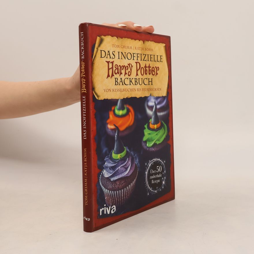 Tom Grimm Das inoffizielle Harry Potter Backbuch