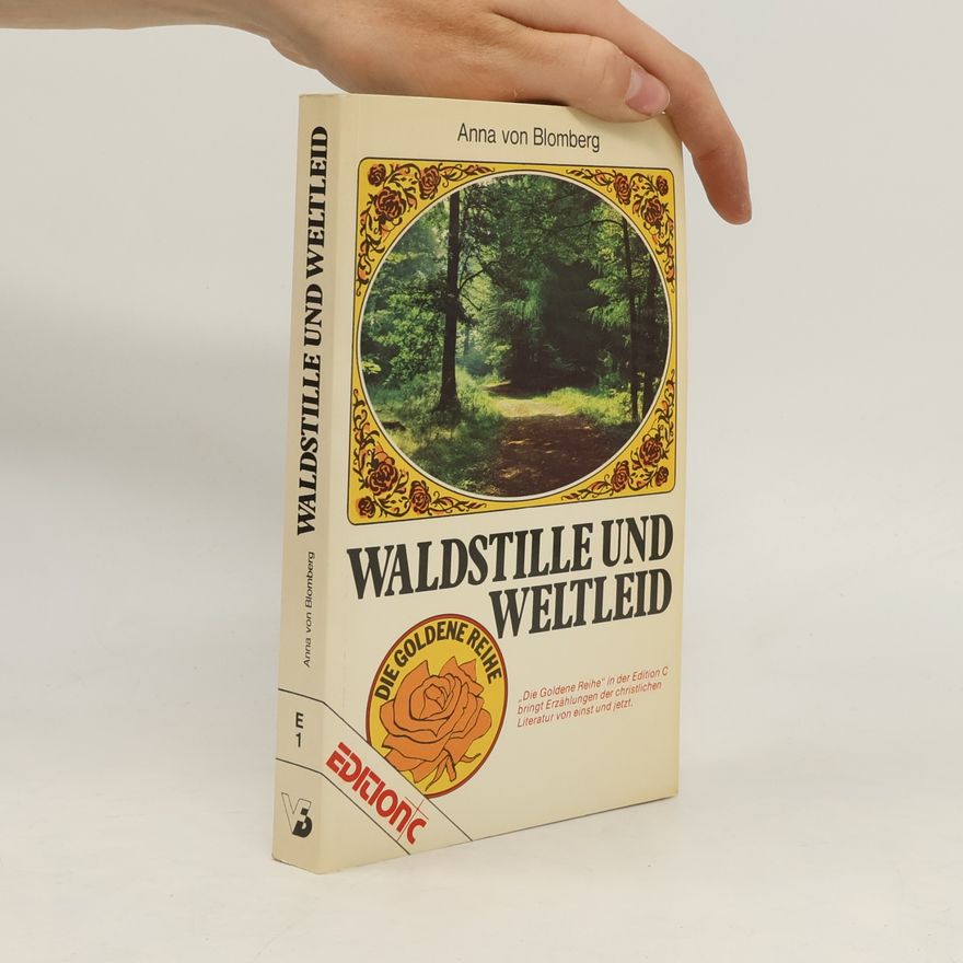 Anna von Blomberg Waldstille und Weltleid