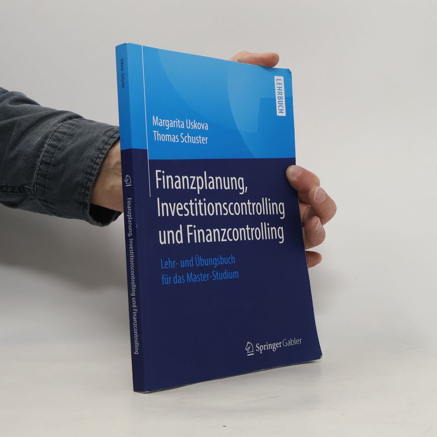 Margarita Uskova Finanzplanung, Investitionscontrolling und Finanzcontrolling