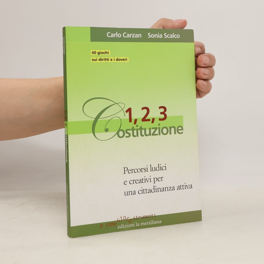 Sonia Scalco P come gioco: Uno, due, tre Costituzione. Percorsi ludici e creativi per una cittadinanza attiva