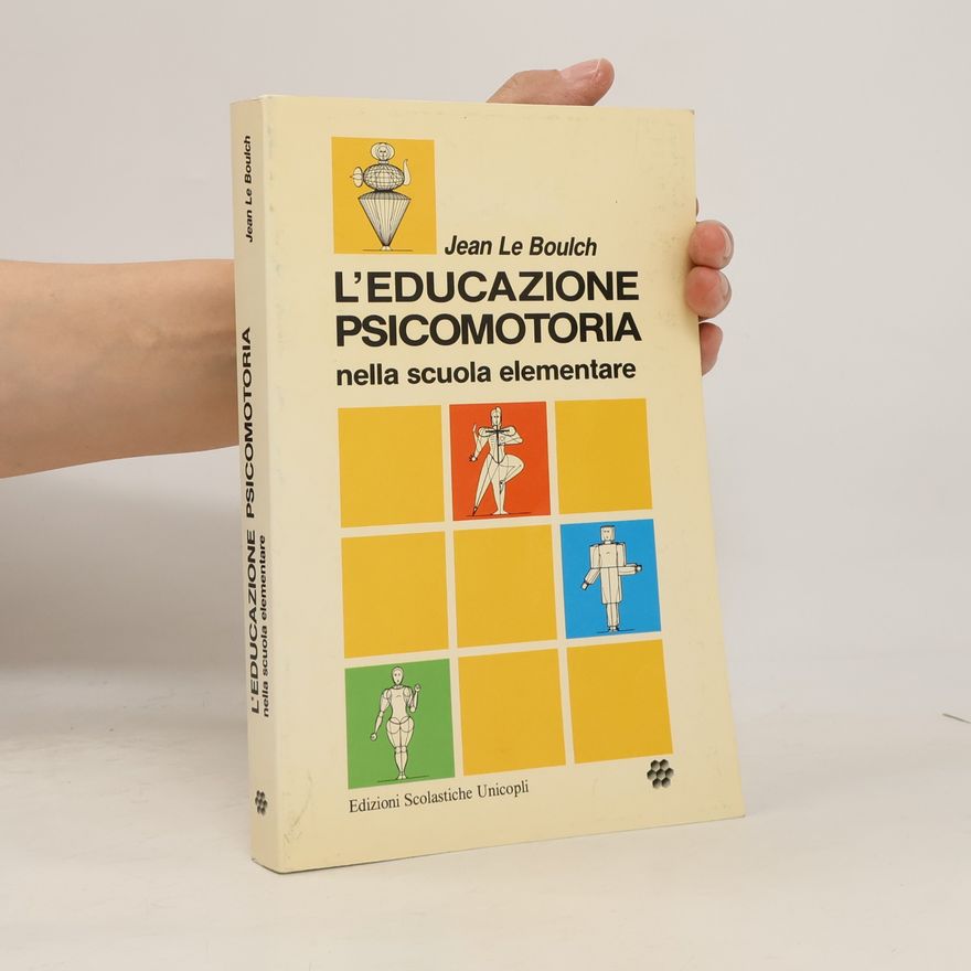 Jean Le Boulch L'educazione psicomotoria nella scuola elementare